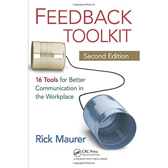 Pre-Owned Feedback Toolkit: 16 Tools for Better Communication in the Workplace (Paperback) 1439840938 9781439840931