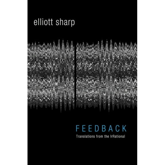 Feedback: Translations from the Irrational, (Paperback)