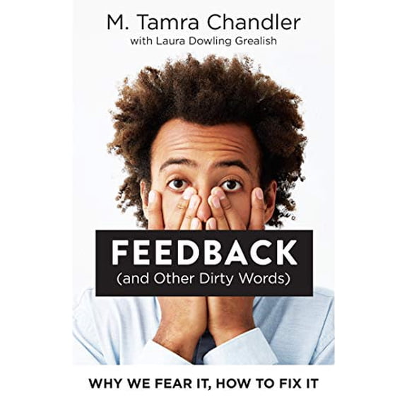 Pre-Owned Feedback (and Other Dirty Words): Why We Fear It, How to Fix It (Paperback) 1523085223 9781523085224