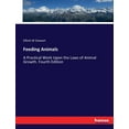 thumbnail image 1 of Feeding Animals: A Practical Work Upon the Laws of Animal Growth. Fourth Edition, (Paperback), 1 of 1