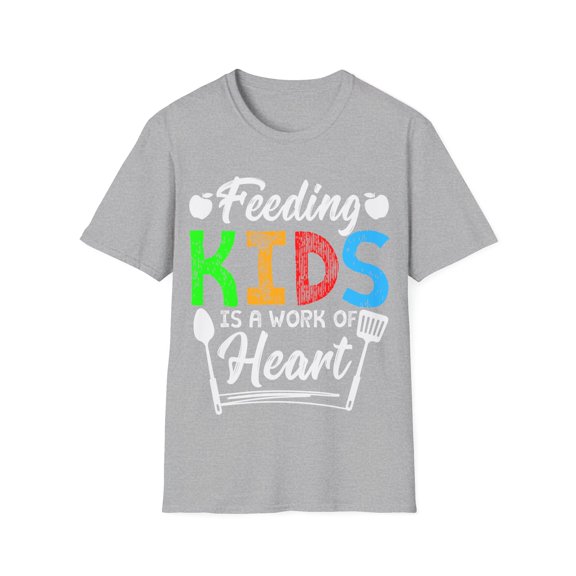 Feeding Kids Is A Work of Heart School Lunch Lady Worker Unisex T-Shirt