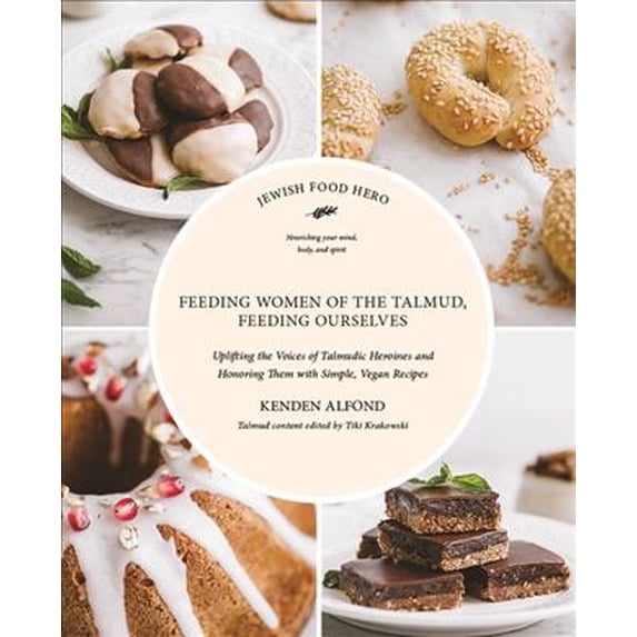Pre-Owned Feeding Women of the Talmud, Feeding Ourselves: Feeding the Voices of Talmudic Heroines and Honoring Them With Simple, Vegan Recipes (Jewish Food Hero Collection) Paperback