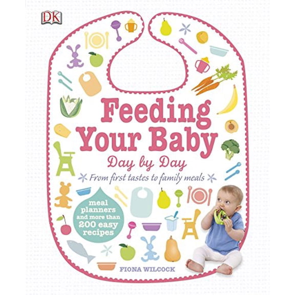 Pre-Owned Feeding Your Baby Day by Day: Meal Planners and More Than 200 Easy Recipes (Hardcover) 1465415955 9781465415950