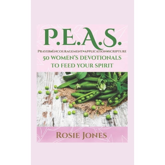 Feeding Your Spirit Book Feeding Your Spirit P.E.A.S.: Prayer Encouragement Application Scripture, Book 1, (Paperback)