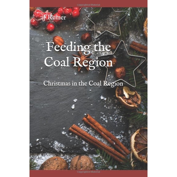 Pre-Owned Feeding the Coal Region: Christmas in the Coal Region Paperback