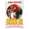 thumbnail image 1 of Feeding the Dragon : Inside the Trillion Dollar Dilemma Facing Hollywood, the NBA, & American Business (Hardcover), 1 of 1
