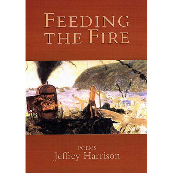 Pre-Owned Feeding the Fire: Poems (Paperback) 1889330647 9781889330648