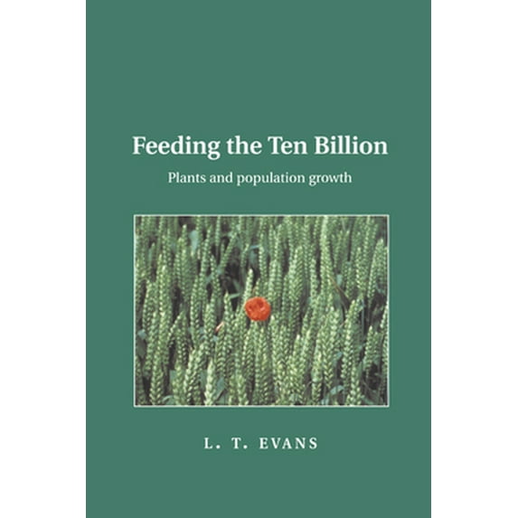 Pre-Owned Feeding the Ten Billion: Plants and Population Growth (Paperback) 0521646855 9780521646857