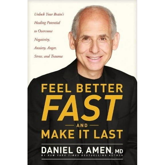 Dr. Daniel G. Amen Feel Better Fast And Make It Last (Paperback)