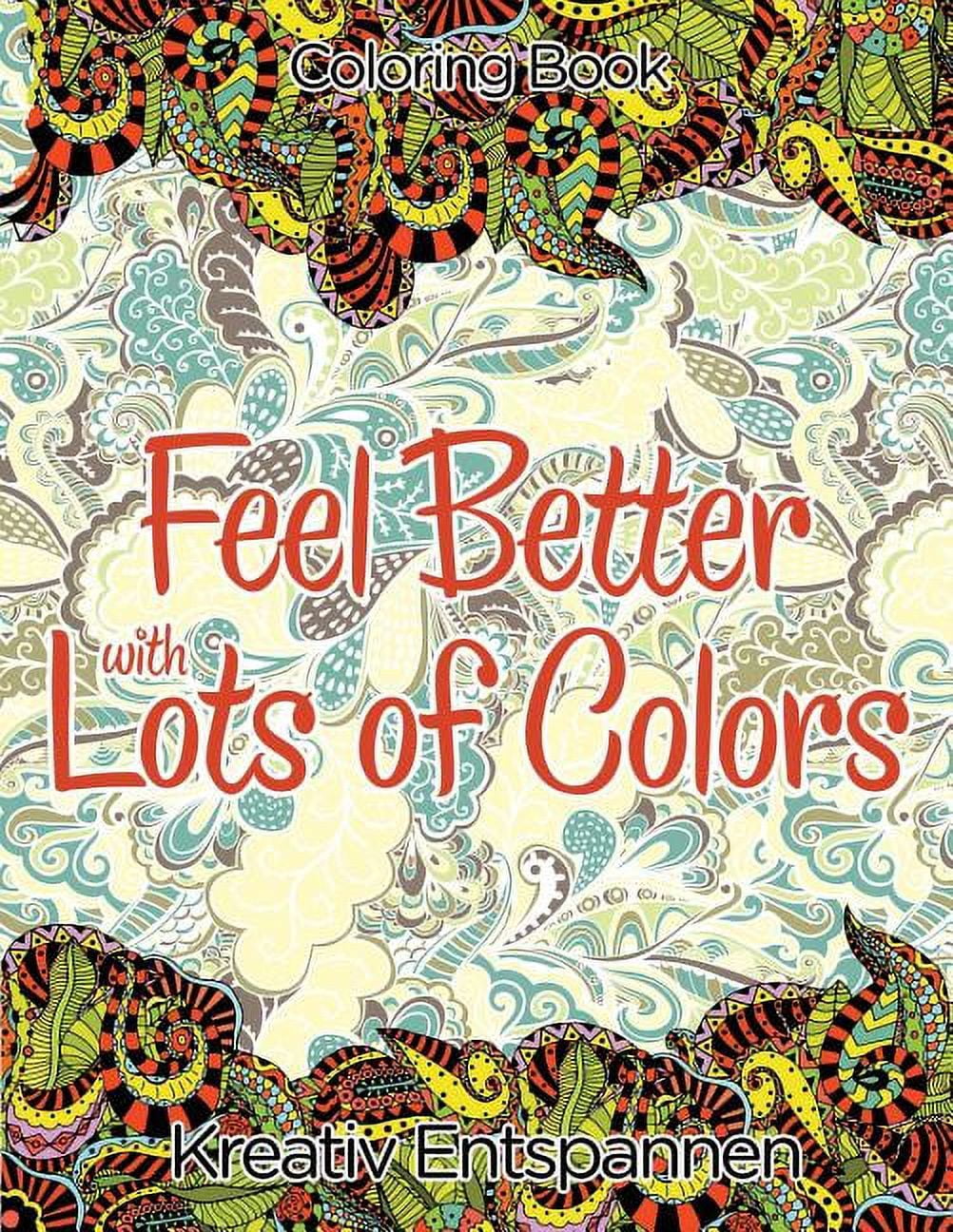 Feel Better With Lots of Colors Coloring Book, (Paperback)