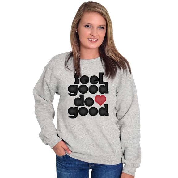 Feel Do Good Heart Inspiring Saying Women Plus Size Crewneck Sweatshirt Brisco Brands 3X