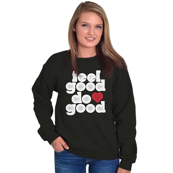 Feel Do Good Heart Inspiring Saying Women Plus Size Crewneck Sweatshirt Brisco Brands 2X