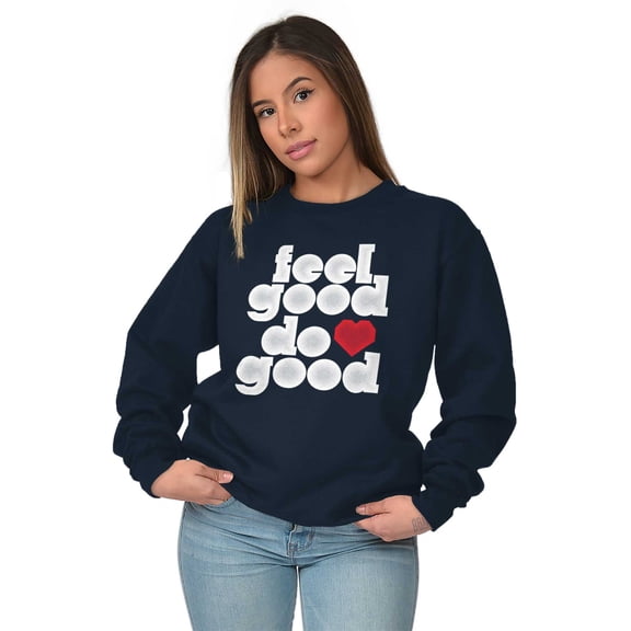 Feel Do Good Heart Inspiring Saying Women Plus Size Crewneck Sweatshirt Brisco Brands 3X
