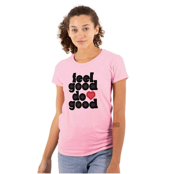 Feel Do Good Heart Inspiring Saying Womens Slim Fit Graphic Tee Brisco Brands X