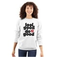 thumbnail image 1 of Feel Do Good Love Giving Kindness Women Crewneck Sweatshirt Brisco Brands X, 1 of 6