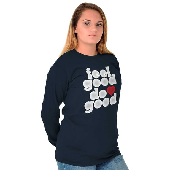 Feel Do Good Love Giving Kindness Women's Long Sleeve T Shirt Brisco Brands M