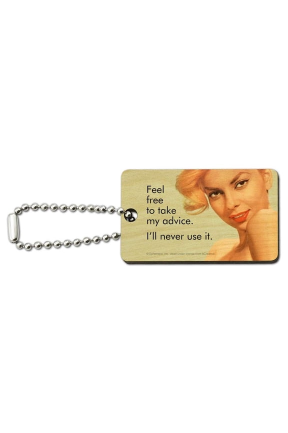 Feel Free to Take My Advice I'll Never Use it Funny Humor Wood Wooden Rectangle Keychain Key Ring