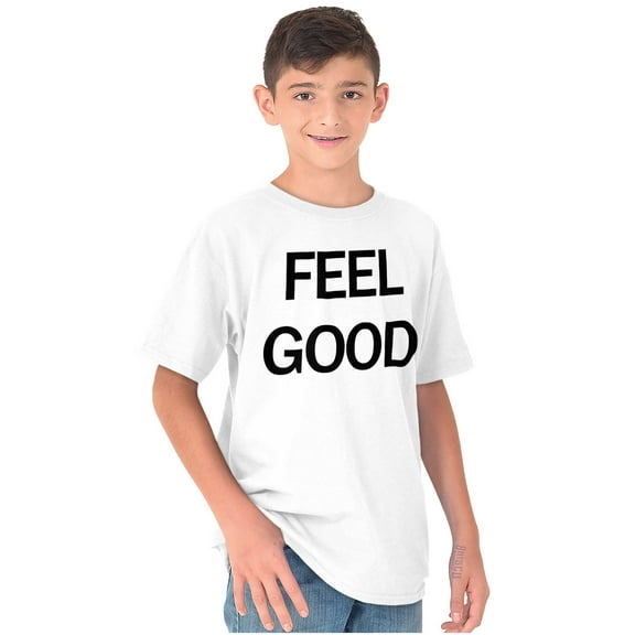 Feel Good Inspiring Motivated Happy Crewneck T Shirts Boy Girl Teen Brisco Brands L