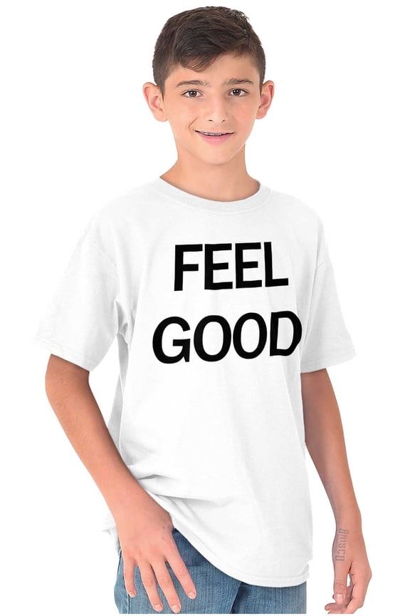 Feel Good Inspiring Motivated Happy Crewneck T Shirts Boy Girl Teen Brisco Brands L