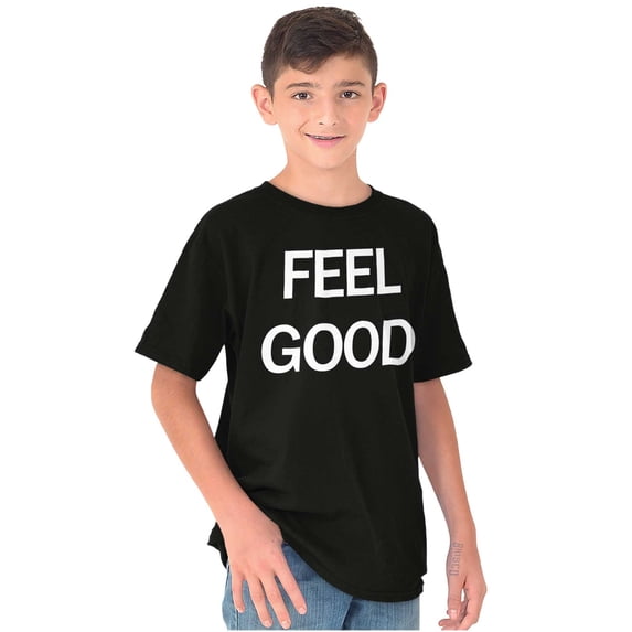 Feel Good Inspiring Motivated Happy Crewneck T Shirts Boy Girl Teen Brisco Brands M