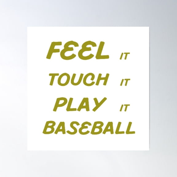Feel It Touch It Play It Baseball Poster Wall Art, Modern Wall Decor For Living Room Bedroom, 30x30 UNFRAMED