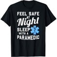 thumbnail image 1 of Feel Safe At Night Sleep With a Paramedic Funny Gift T-Shirt, 1 of 3