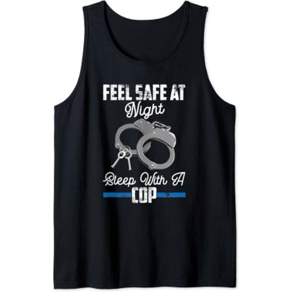 Feel Safe At Night Support Cop Playful Saying Tank Top Size S-3XL