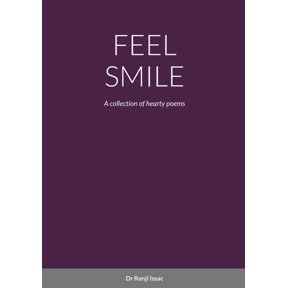 Feel Smile: A collection of hearty poems, (Paperback)