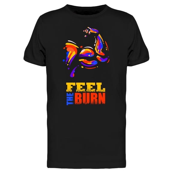 Feel The Burn T-Shirt Men -Image by Shutterstock, Male Large