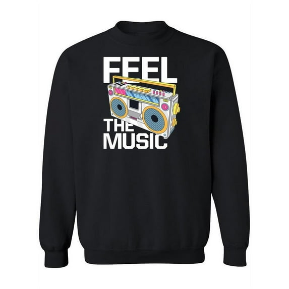 Feel The Music Quote Sweatshirt Women -Image by Shutterstock, Female Small