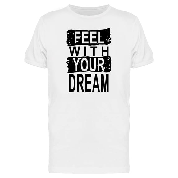 Feel With Your Dream Graphic Tee Men's -Image by Shutterstock