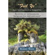 Feel Ye Poetic Reminiscence of an Octogenarian, Hardcover