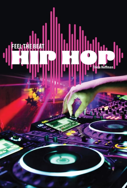 Feel the Beat Hip-Hop Music, (Hardcover)