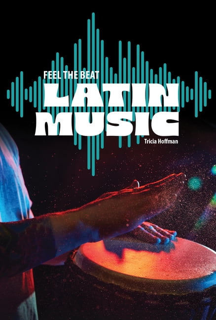 Feel the Beat Latin Music, (Hardcover)