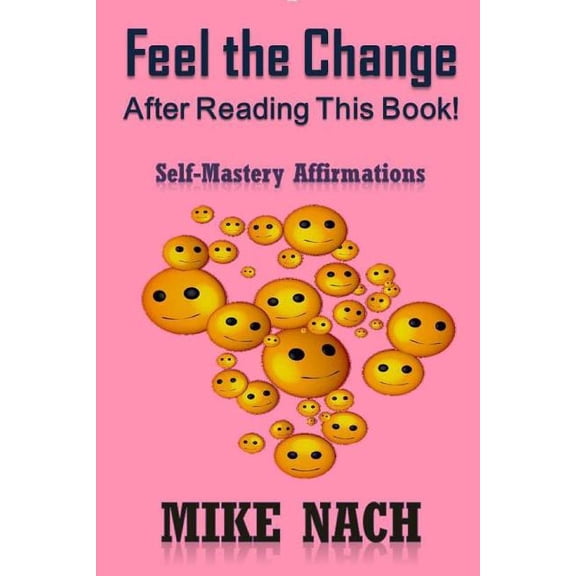 Feel the Change: Self-Mastery Affirmations (Paperback)