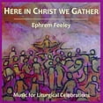 thumbnail image 1 of Feeley - Here in Christ We Gather - Music & Performance - CD, 1 of 2