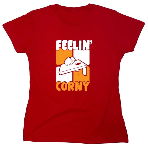 Feelin Corny Sarcastic Humor Novelty Funny Women's Casual Tees