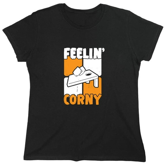 Feelin Corny Sarcastic Humor Novelty Funny Women's Casual Tees