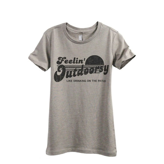 Feelin' Outdoorsy Like Drinking On The Patio Women's Fashion Relaxed T-Shirt Tee Heather Tan X-Large