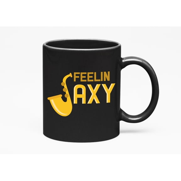 Feelin' Saxy Funny Novelty Pun, Black 11oz Ceramic Mug