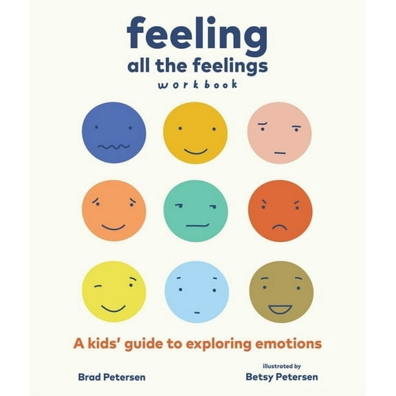 Feeling All the Feelings Workbook: A Kids' Guide to Exploring Emotions, (Paperback)