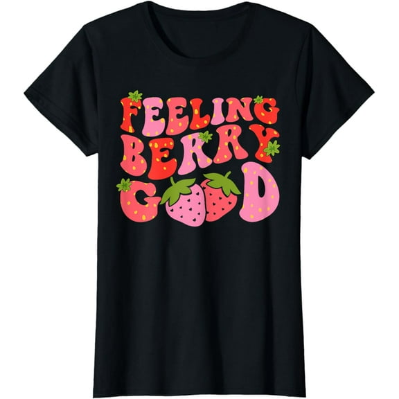 Feeling Berry Good Strawberry Festival Season Women Girls T-Shirt