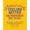 thumbnail image 1 of Health and Wellness Workbooks for Teens Feeling Better: CBT Workbook for Teens: Essential Skills and Activities to Help You Manage Moods, Boost Self-Esteem, and, (Paperback), 1 of 1