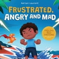 thumbnail image 1 of Feeling Big Emotions Picture Books Frustrated, Angry and Mad: A Colorful Kids Picture Book for Temper Tantrums, Anger Management and Angry Children Age 2 t, (Paperback), 1 of 1