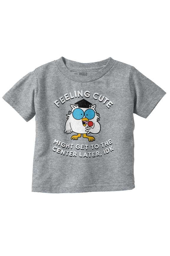 Feeling Cute IDK Meme Mr. Owl Funny Youth T Shirt Tee Girls Infant Toddler Brisco Brands 18M