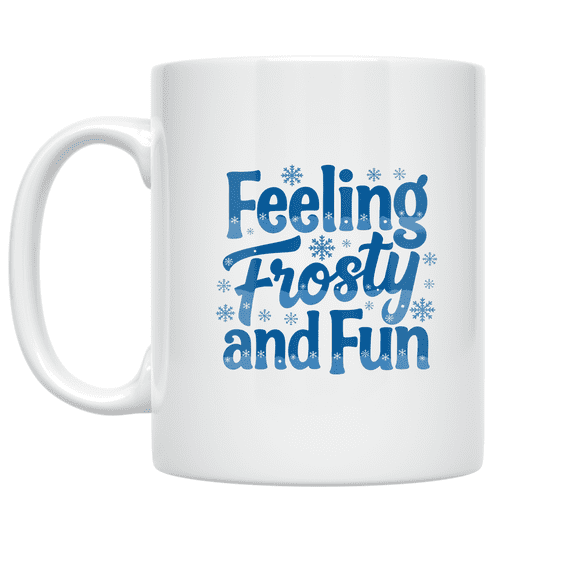Feeling Frosty and Fun Snowflake Design - Winter Enthusiast - 11 oz Ceramic Coffee Mug