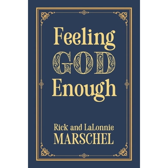 Feeling God Enough, (Paperback)
