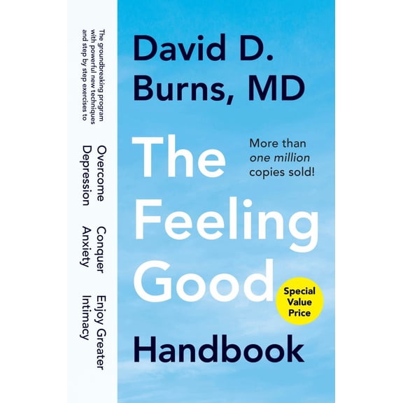 Pre-Owned Feeling Good Handbook: The Groundbreaking Program with Powerful New Techniques and Step-By-Step Exercises to Overcome Depression, Conquer Anxiety, and Enjoy Greater Intimacy