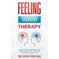 thumbnail image 1 of Feeling Good Therapy: A Practical Guide with Strategies to Fight Pessimism, Anxiety, Low Self-Esteem and Other Disorders, (Paperback), 1 of 1
