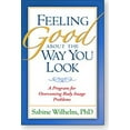 thumbnail image 1 of Pre-Owned Feeling Good about the Way You Look: A Program for Overcoming Body Image Problems (Paperback) 1572307307 9781572307308, 1 of 1